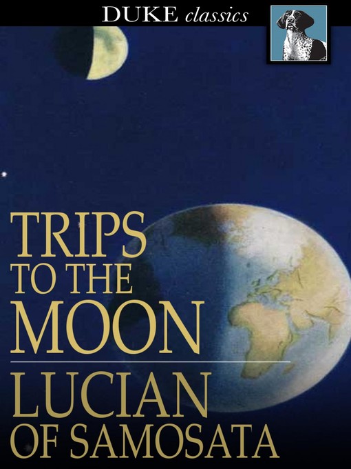 Title details for Trips to the Moon by Lucian of Samosata - Wait list